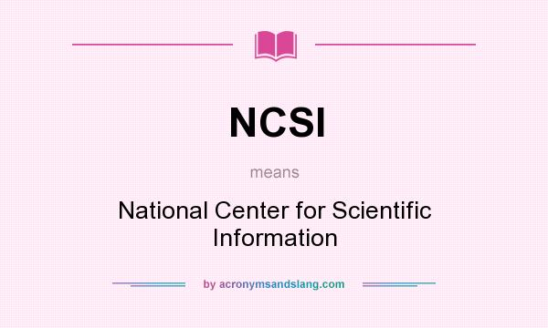 What does NCSI mean? It stands for National Center for Scientific Information