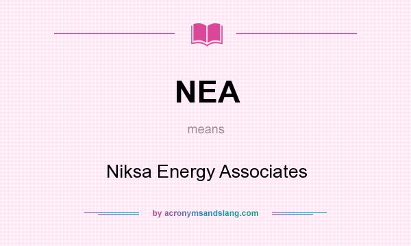 What does NEA mean? It stands for Niksa Energy Associates