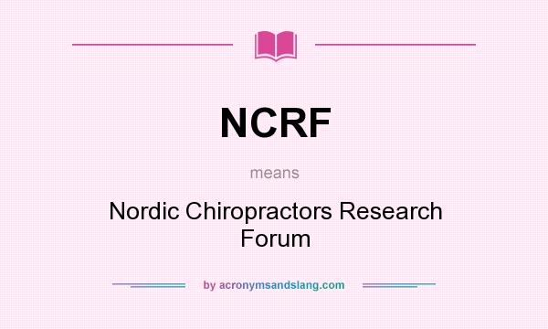 What does NCRF mean? It stands for Nordic Chiropractors Research Forum