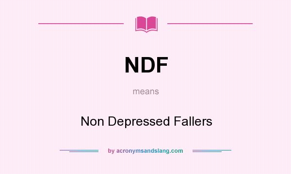 What does NDF mean? It stands for Non Depressed Fallers