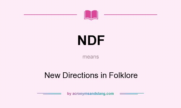 What does NDF mean? It stands for New Directions in Folklore