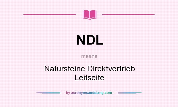 What does NDL mean? It stands for Natursteine Direktvertrieb Leitseite