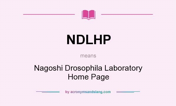 What does NDLHP mean? It stands for Nagoshi Drosophila Laboratory Home Page