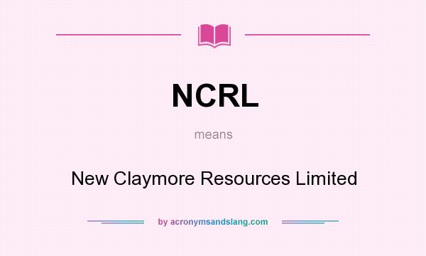 What does NCRL mean? It stands for New Claymore Resources Limited