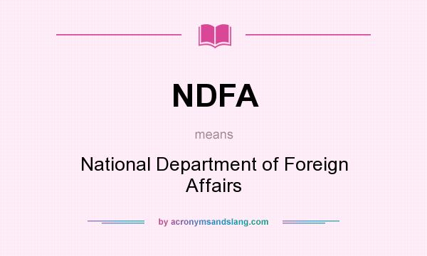 What does NDFA mean? It stands for National Department of Foreign Affairs