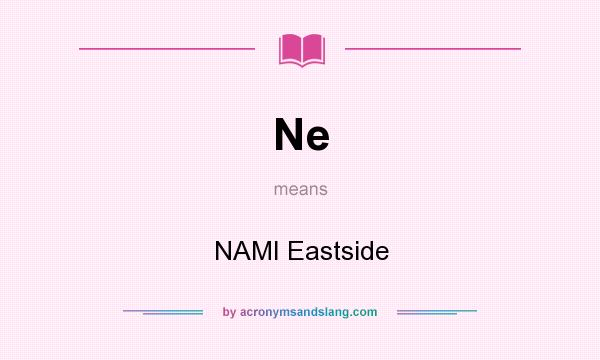 What does Ne mean? It stands for NAMI Eastside