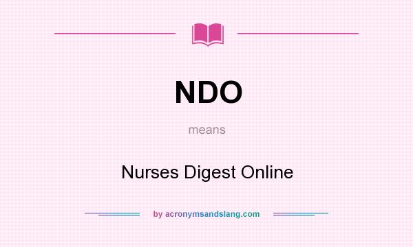 What does NDO mean? It stands for Nurses Digest Online