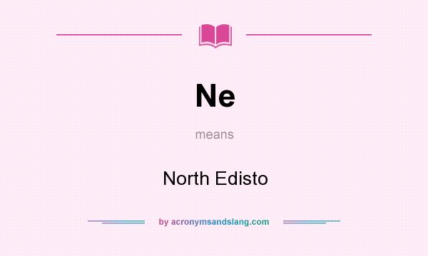 What does Ne mean? It stands for North Edisto