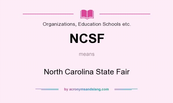 What does NCSF mean? It stands for North Carolina State Fair