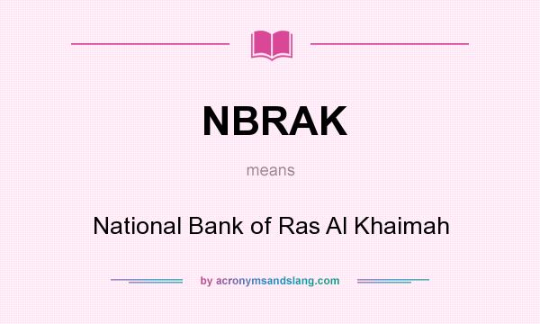 What does NBRAK mean? It stands for National Bank of Ras Al Khaimah