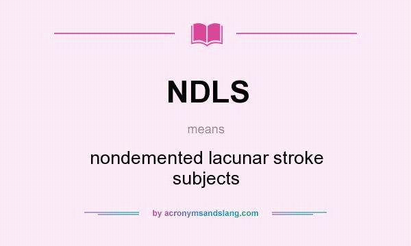What does NDLS mean? It stands for nondemented lacunar stroke subjects