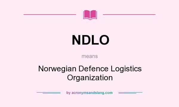 What does NDLO mean? It stands for Norwegian Defence Logistics Organization
