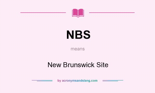 What does NBS mean? It stands for New Brunswick Site