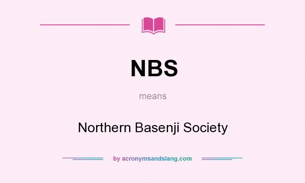 What does NBS mean? It stands for Northern Basenji Society