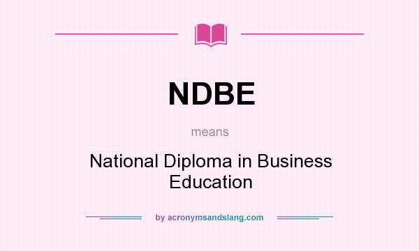 What does NDBE mean? It stands for National Diploma in Business Education