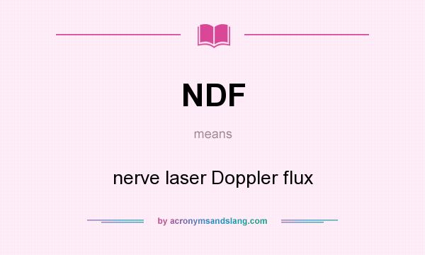 What does NDF mean? It stands for nerve laser Doppler flux