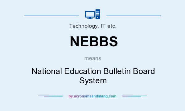 What does NEBBS mean? It stands for National Education Bulletin Board System