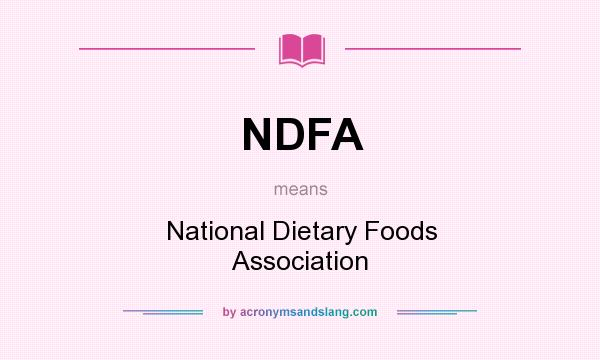 What does NDFA mean? It stands for National Dietary Foods Association