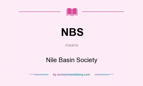 What does NBS mean? It stands for Nile Basin Society