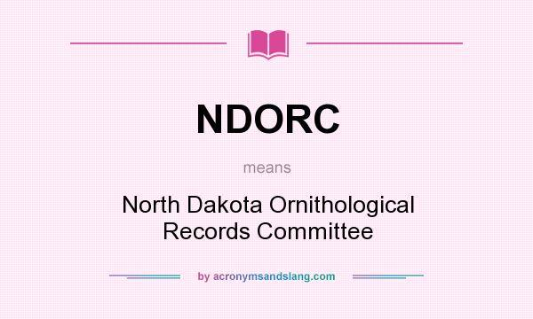 What does NDORC mean? It stands for North Dakota Ornithological Records Committee