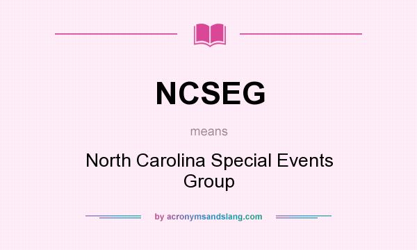 What does NCSEG mean? It stands for North Carolina Special Events Group