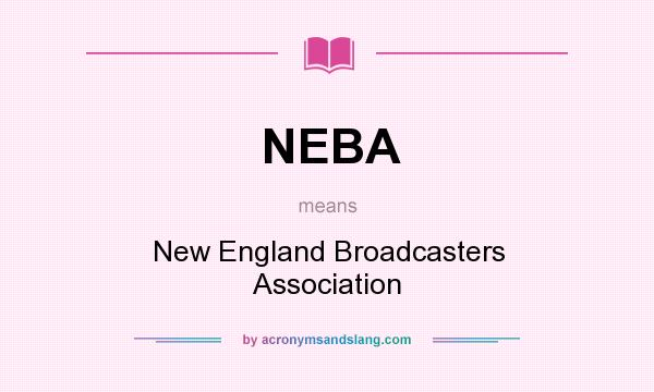 What does NEBA mean? It stands for New England Broadcasters Association