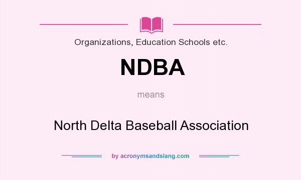 What does NDBA mean? It stands for North Delta Baseball Association