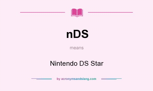 What does nDS mean? It stands for Nintendo DS Star