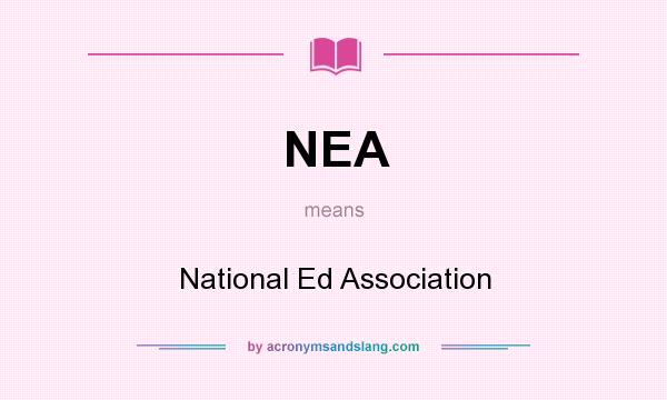 What does NEA mean? It stands for National Ed Association