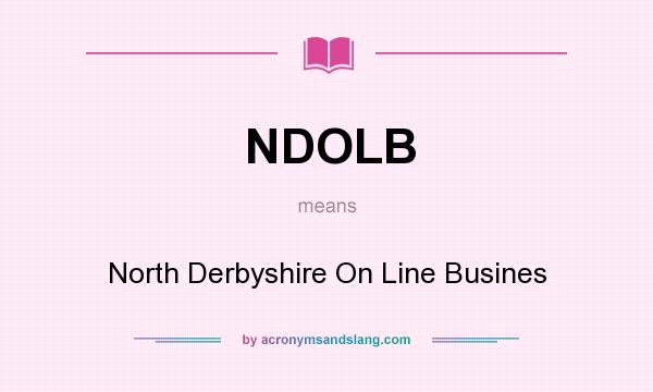 What does NDOLB mean? It stands for North Derbyshire On Line Busines