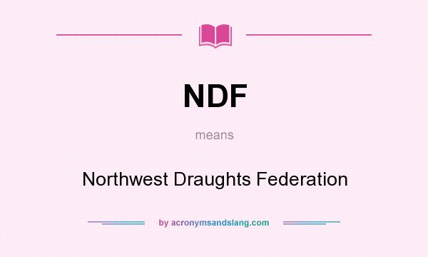 What does NDF mean? It stands for Northwest Draughts Federation