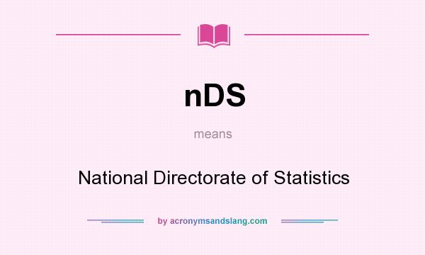 What does nDS mean? It stands for National Directorate of Statistics