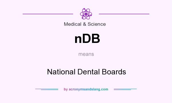 What does nDB mean? It stands for National Dental Boards