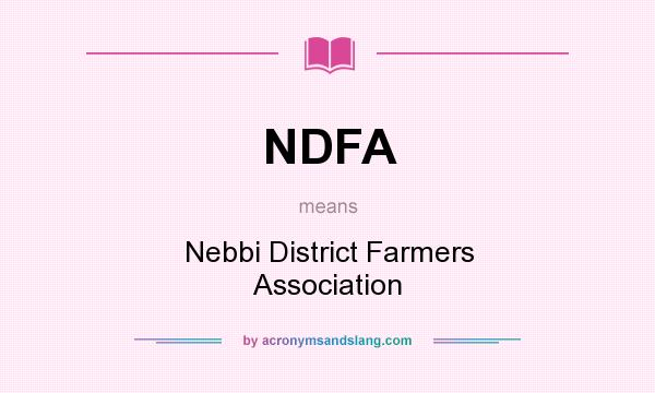 What does NDFA mean? It stands for Nebbi District Farmers Association