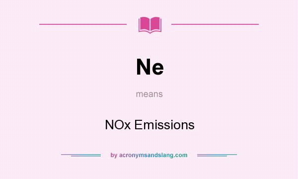 What does Ne mean? It stands for NOx Emissions