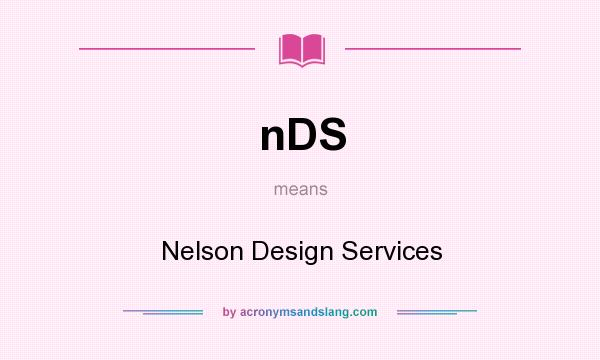 What does nDS mean? It stands for Nelson Design Services