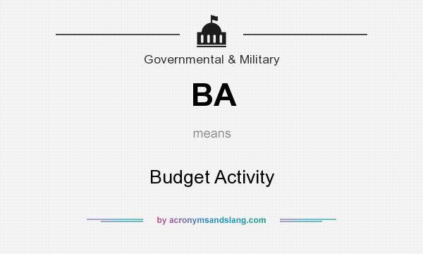What does BA mean? It stands for Budget Activity