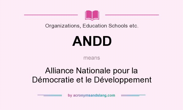 What does ANDD mean? It stands for Alliance Nationale pour la Démocratie et le Développement