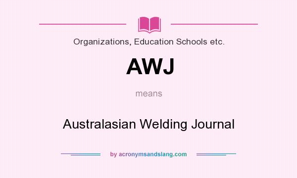 What does AWJ mean? It stands for Australasian Welding Journal