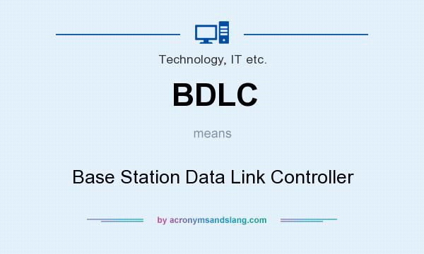 What does BDLC mean? It stands for Base Station Data Link Controller