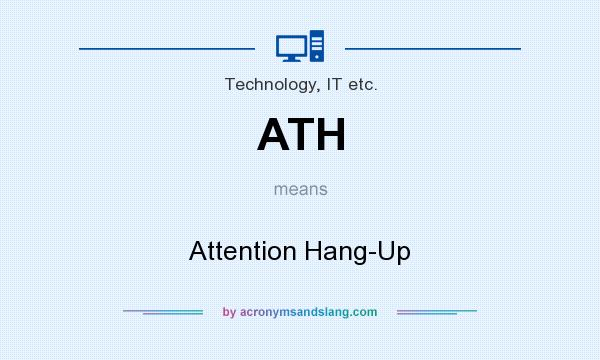 What does ATH mean? It stands for Attention Hang-Up