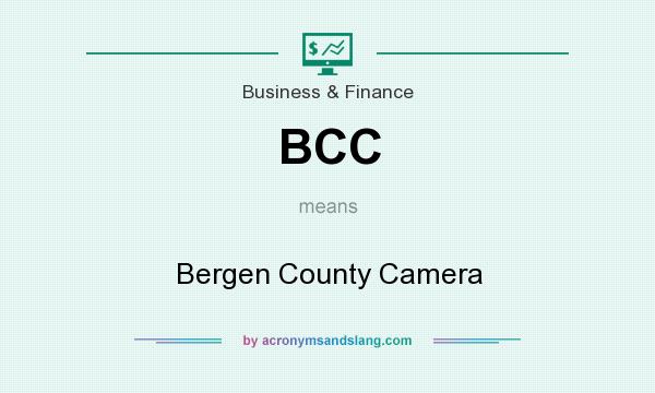 What does BCC mean? It stands for Bergen County Camera