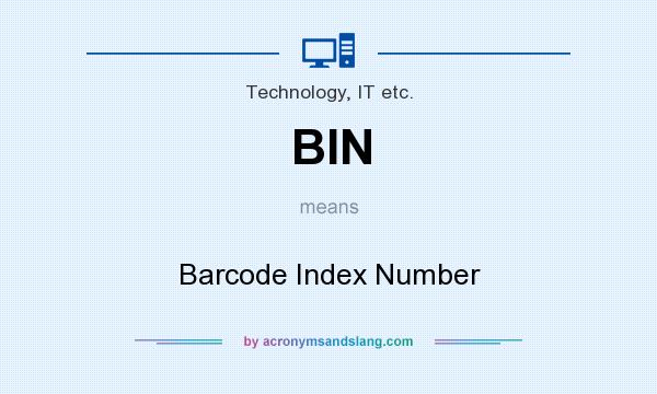 What does BIN mean? It stands for Barcode Index Number
