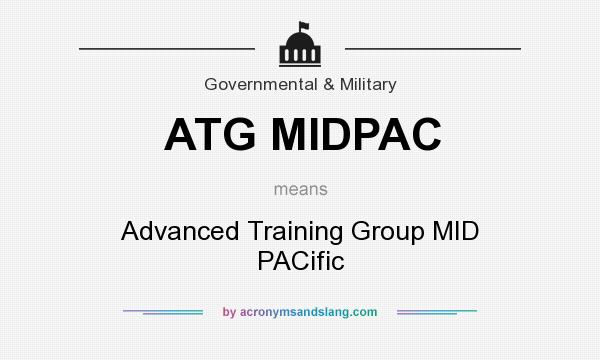 What does ATG MIDPAC mean? It stands for Advanced Training Group MID PACific