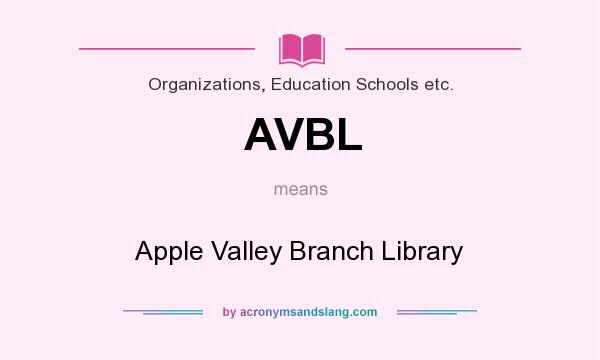 What does AVBL mean? It stands for Apple Valley Branch Library
