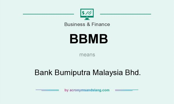 What does BBMB mean? It stands for Bank Bumiputra Malaysia Bhd.