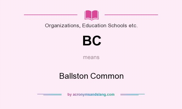 What does BC mean? It stands for Ballston Common