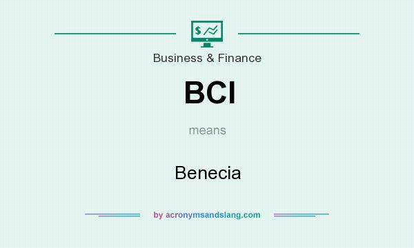 What does BCI mean? It stands for Benecia