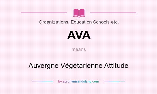What does AVA mean? It stands for Auvergne Végétarienne Attitude