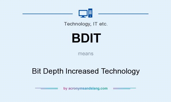 What does BDIT mean? It stands for Bit Depth Increased Technology